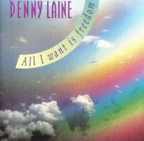 Denny Laine : All I Want Is Freedom